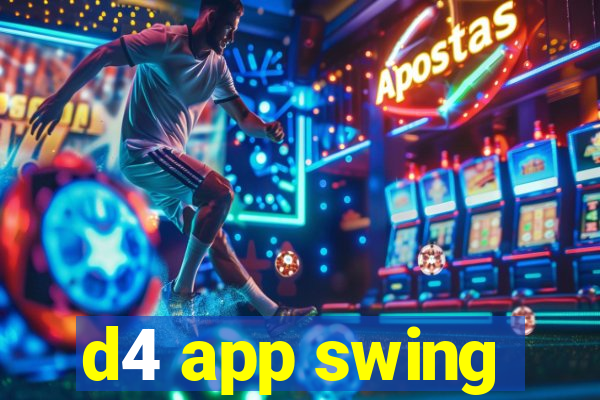 d4 app swing